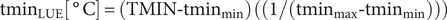 tmin Subscript upper L upper U upper E Baseline left bracket Superscript ring Baseline normal upper C right bracket equals left parenthesis upper T upper M upper I upper N minus tmin Subscript min Baseline right parenthesis left parenthesis left parenthesis 1 divided by left parenthesis tmin Subscript max Baseline minus tmin Subscript min Baseline right parenthesis right parenthesis right parenthesis