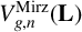 upper V Subscript g comma n Superscript upper M i r z Baseline left parenthesis bold upper L right parenthesis