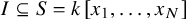 upper I subset of or equal to upper S equals k left bracket x 1 comma ellipsis comma x Subscript upper N Baseline right bracket