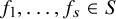 f 1 comma ellipsis comma f Subscript s Baseline element of upper S