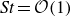 italic St equals script upper O left parenthesis 1 right parenthesis