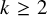 k greater than or equals 2