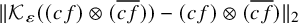 StartMetric script upper K Subscript epsilon Baseline left parenthesis left parenthesis c f right parenthesis circled times left parenthesis ModifyingAbove c f With quotation dash right parenthesis right parenthesis minus left parenthesis c f right parenthesis circled times left parenthesis ModifyingAbove c f With quotation dash right parenthesis EndMetric Subscript 2