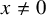 x not equals 0
