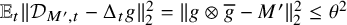 double struck upper E Subscript t Baseline StartMetric script upper D Subscript upper M prime comma t Baseline minus normal upper Delta Subscript t Baseline g EndMetric Subscript 2 Superscript 2 Baseline equals StartMetric g circled times g overbar minus upper M Superscript prime Baseline EndMetric Subscript 2 Superscript 2 Baseline less than or equals theta squared