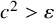 c squared greater than epsilon