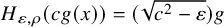 upper H Subscript epsilon comma rho Baseline left parenthesis c g left parenthesis x right parenthesis right parenthesis equals left parenthesis StartRoot c squared minus epsilon EndRoot right parenthesis g