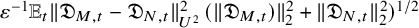 epsilon Superscript negative 1 Baseline double struck upper E Subscript t Baseline StartMetric German upper D Subscript upper M comma t Baseline minus German upper D Subscript upper N comma t Baseline EndMetric Subscript upper U squared Superscript 2 Baseline left parenthesis parallel to German upper D Subscript upper M comma t Baseline right parenthesis parallel to Subscript 2 Superscript 2 Baseline plus StartMetric German upper D Subscript upper N comma t Baseline EndMetric Subscript 2 Superscript 2 Baseline right parenthesis Superscript 1 divided by 2 Baseline