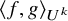 left angle bracket f comma g right angle bracket Subscript upper U Sub Superscript k