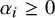 alpha Subscript i Baseline greater than or equals 0