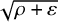 StartRoot rho plus epsilon EndRoot