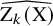 ModifyingAbove normal upper Z Subscript k Baseline left parenthesis normal upper X right parenthesis With caret