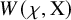 upper W left parenthesis chi comma normal upper X right parenthesis