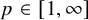 p element of left bracket 1 comma infinity right bracket