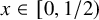 x element of left bracket 0 comma 1 divided by 2 right parenthesis