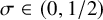 sigma element of left parenthesis 0 comma 1 divided by 2 right parenthesis