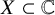 upper X subset of double struck upper C