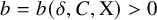 b equals b left parenthesis delta comma upper C comma normal upper X right parenthesis greater than 0
