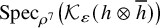 upper S p e c Subscript rho Sub Superscript 7 Baseline left parenthesis script upper K Subscript epsilon Baseline left parenthesis h circled times h overbar right parenthesis right parenthesis