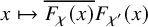 x right arrow from bar ModifyingAbove upper F Subscript chi Baseline left parenthesis x right parenthesis With quotation dash upper F Subscript chi prime Baseline left parenthesis x right parenthesis