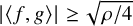 StartAbsoluteValue left angle bracket f comma g right angle bracket EndAbsoluteValue greater than or equals StartRoot rho divided by 4 EndRoot