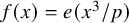 f left parenthesis x right parenthesis equals e left parenthesis x cubed divided by p right parenthesis