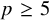 p greater than or equals 5
