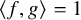 left angle bracket f comma g right angle bracket equals 1