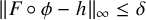 StartMetric upper F ring phi minus h EndMetric Subscript infinity Baseline less than or equals delta