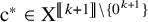normal c Superscript asterisk Baseline element of normal upper X Superscript left bracket left bracket k plus 1 right bracket right bracket minus StartSet 0 Super Superscript k plus 1 Superscript EndSet