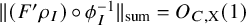StartMetric left parenthesis upper F prime rho Subscript upper I Baseline right parenthesis ring phi Subscript upper I Superscript negative 1 Baseline EndMetric Subscript sum Baseline equals upper O Subscript upper C comma normal upper X Baseline left parenthesis 1 right parenthesis