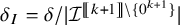 delta Subscript upper I Baseline equals delta divided by StartAbsoluteValue script upper I Superscript left bracket left bracket k plus 1 right bracket right bracket minus StartSet 0 Super Superscript k plus 1 Superscript EndSet Baseline EndAbsoluteValue