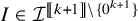 upper I element of script upper I Superscript left bracket left bracket k plus 1 right bracket right bracket minus StartSet 0 Super Superscript k plus 1 Superscript EndSet