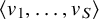 left angle bracket v 1 comma ellipsis comma v Subscript upper S Baseline right angle bracket