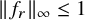StartMetric f Subscript r Baseline EndMetric Subscript infinity Baseline less than or equals 1
