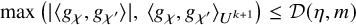 max left parenthesis StartAbsoluteValue left angle bracket g Subscript chi Baseline comma g Subscript chi Sub Superscript prime Subscript Baseline right angle bracket EndAbsoluteValue comma left angle bracket g Subscript chi Baseline comma g Subscript chi Sub Superscript prime Subscript Baseline right angle bracket Subscript upper U Sub Superscript k plus 1 Subscript Baseline right parenthesis less than or equals script upper D left parenthesis eta comma m right parenthesis