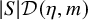 StartAbsoluteValue upper S EndAbsoluteValue script upper D left parenthesis eta comma m right parenthesis