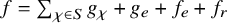 f equals sigma summation Underscript chi element of upper S Endscripts g Subscript chi Baseline plus g Subscript e Baseline plus f Subscript e Baseline plus f Subscript r