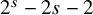 2 Superscript s Baseline minus 2 s minus 2
