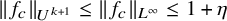 StartMetric f Subscript c Baseline EndMetric Subscript upper U Sub Superscript k plus 1 Baseline less than or equals StartMetric f Subscript c Baseline EndMetric Subscript upper L Sub Superscript infinity Baseline less than or equals 1 plus eta