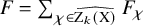 upper F equals sigma summation Underscript chi element of ModifyingAbove normal upper Z Subscript k Baseline left parenthesis normal upper X right parenthesis With caret Endscripts upper F Subscript chi