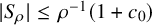 StartAbsoluteValue upper S Subscript rho Baseline EndAbsoluteValue less than or equals rho Superscript negative 1 Baseline left parenthesis 1 plus c 0 right parenthesis
