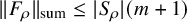StartMetric upper F Subscript rho Baseline EndMetric Subscript sum Baseline less than or equals StartAbsoluteValue upper S Subscript rho Baseline EndAbsoluteValue left parenthesis m plus 1 right parenthesis