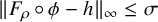 StartMetric upper F Subscript rho Baseline ring phi minus h EndMetric Subscript infinity Baseline less than or equals sigma