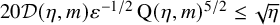 20 script upper D left parenthesis eta comma m right parenthesis epsilon Superscript negative 1 divided by 2 Baseline normal upper Q left parenthesis eta comma m right parenthesis Superscript 5 divided by 2 Baseline less than or equals StartRoot eta EndRoot