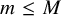 m less than or equals upper M