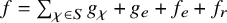 f equals sigma summation Underscript chi element of upper S Endscripts g Subscript chi Baseline plus g Subscript e Baseline plus f Subscript e Baseline plus f Subscript r