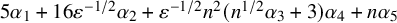 5 alpha 1 plus 16 epsilon Superscript negative 1 divided by 2 Baseline alpha 2 plus epsilon Superscript negative 1 divided by 2 Baseline n squared left parenthesis n Superscript 1 divided by 2 Baseline alpha 3 plus 3 right parenthesis alpha 4 plus n alpha 5