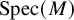 upper S p e c left parenthesis upper M right parenthesis