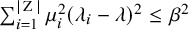sigma summation Underscript i equals 1 Overscript StartAbsoluteValue normal upper Z EndAbsoluteValue Endscripts mu Subscript i Superscript 2 Baseline left parenthesis lamda Subscript i Baseline minus lamda right parenthesis squared less than or equals beta squared